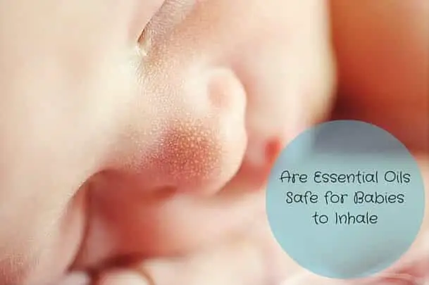 Are Essential Oils Safe for Babies to Inhale