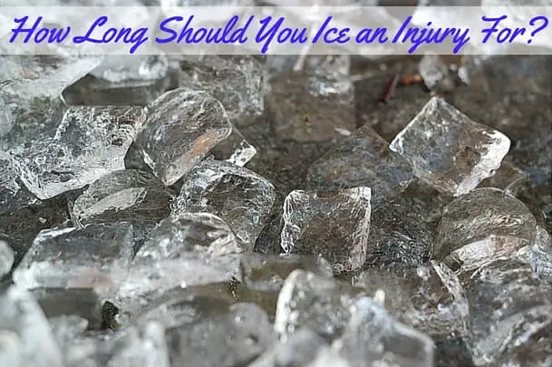 How Long Should You Ice an Injury For