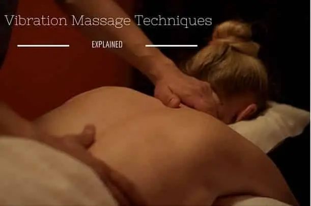 Vibration Massage Techniques Explained