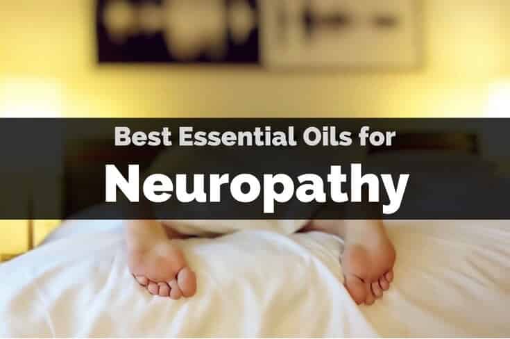 Best Essential Oils for Neuropathy and Numbness
