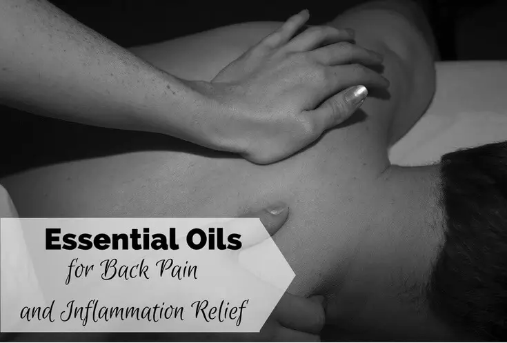 Essential Oils for Back Pain and Inflammation Relief