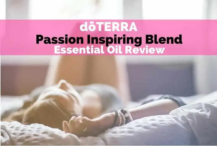 doTERRA Passion Inspiring Blend Essential Oil Review