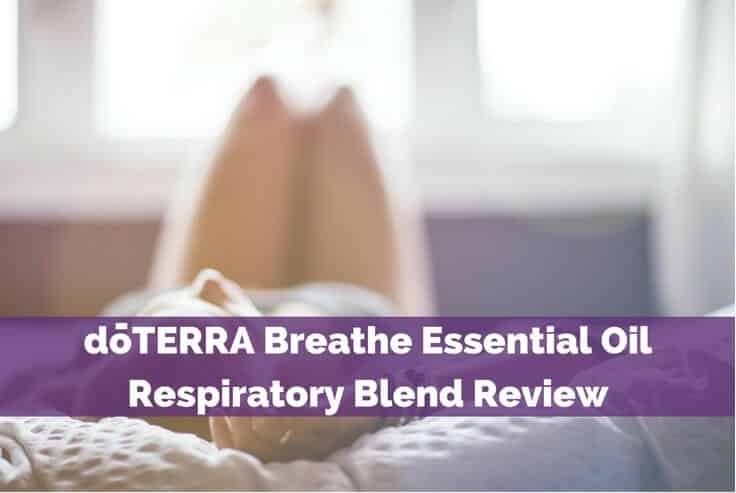 Doterra Breathe Essential Oil Respiratory Blend Review For Your Massage Needs