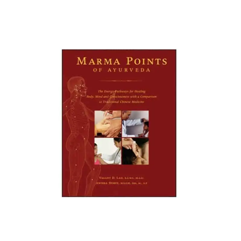 Marma Points of Ayurveda the Energy Pathways for Healing Body, Mind, and Consciousness