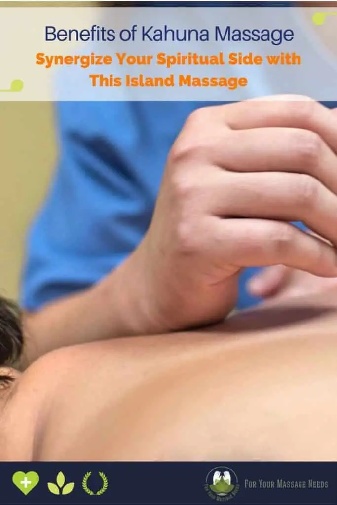 Benefits of Kahuna Massage