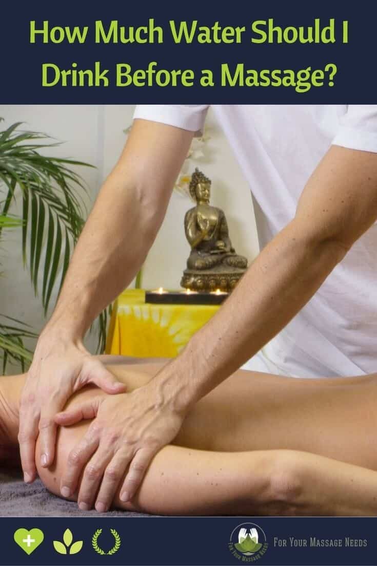 How Much Water Should I Drink Before a Massage How Much Water Should I Drink Before a Massage