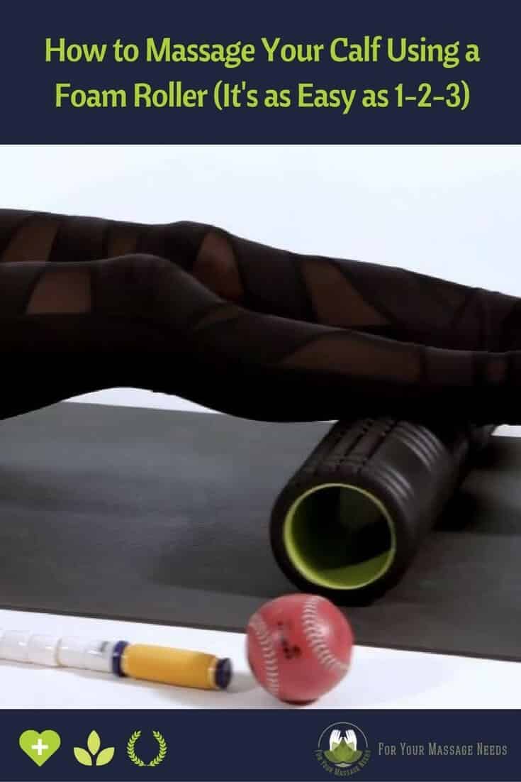 How to Massage Your Calf Using a Foam Roller (In 3 Simple Steps) For