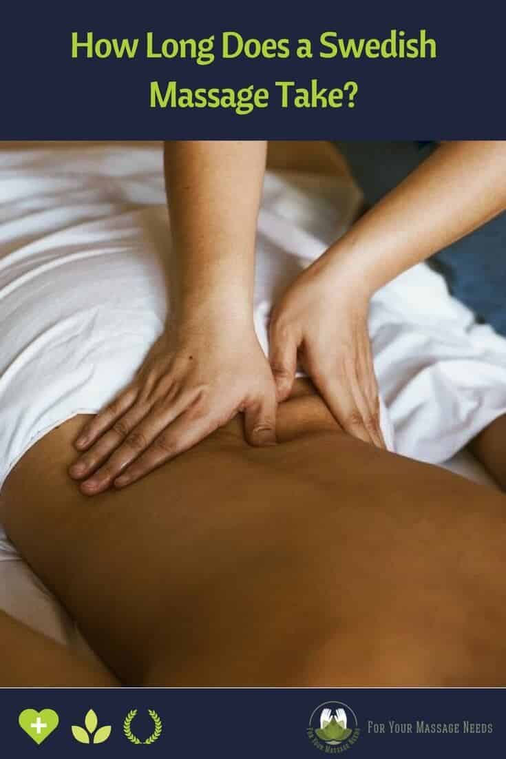 How Long Does a Swedish Massage Take How Long Does a Swedish Massage Take